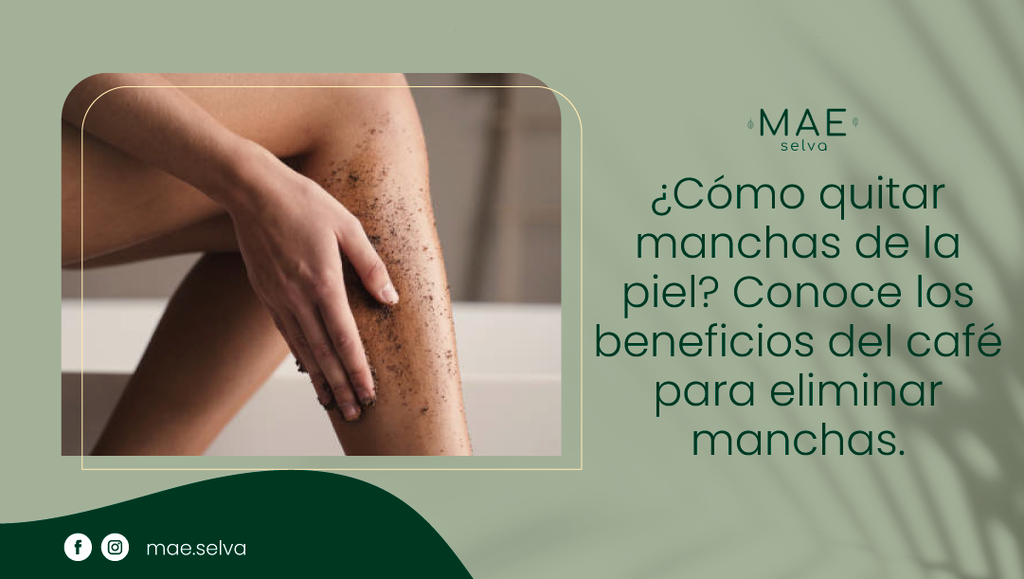 ¿Cómo quitar manchas de la piel?: Conoce los beneficios del café para eliminar manchas.