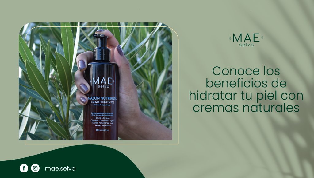 Conoce los beneficios de hidratar tu piel con cremas naturales