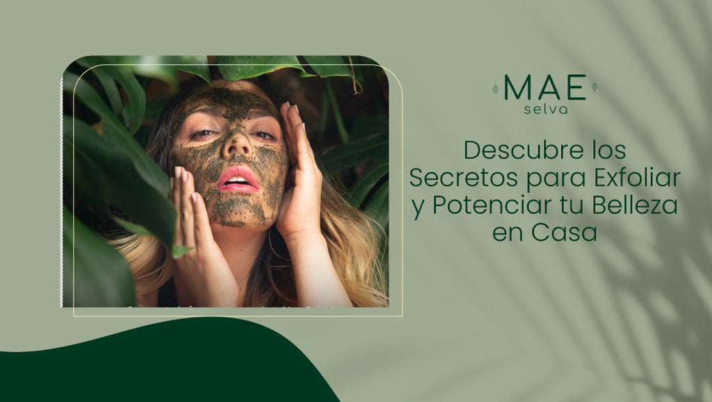 Descubre los Secretos para Exfoliar y Potenciar tu Belleza en Casa