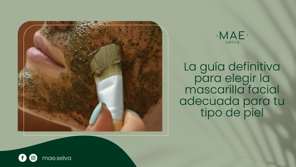 La guía definitiva para elegir la mascarilla facial adecuada para tu tipo de piel