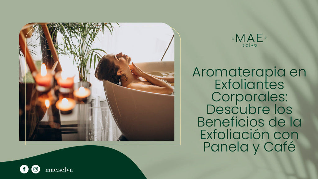 Aromaterapia en Exfoliantes Corporales: Descubre los Beneficios de la Exfoliación con Panela y Café