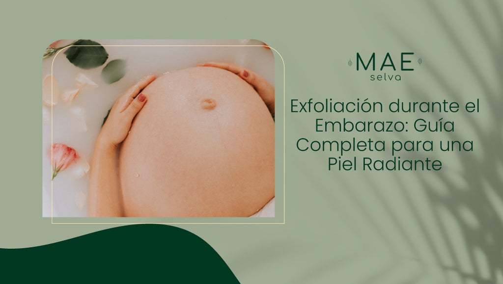 Exfoliación durante el Embarazo: Guía Completa para una Piel Radiante